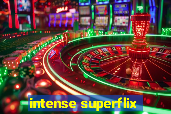 intense superflix